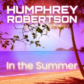 HUMPHREY ROBERTSON - IN THE SUMMER